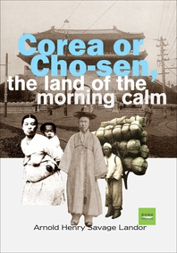Corea or Cho-sen(the land of the morning calm)